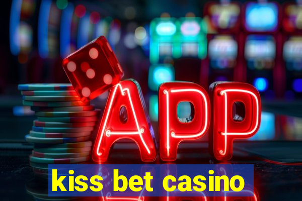 kiss bet casino